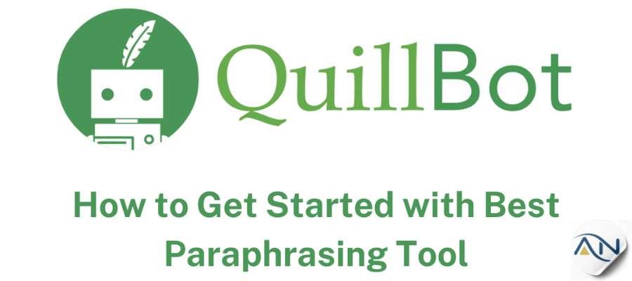 Tìm hiểu Quillbot: Công cụ paraphrase sử dụng AI hiện đại hoàn toàn miễn phí